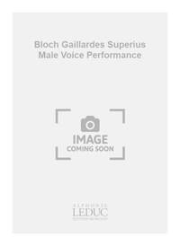 GERVAISE BLOCH GAILLARDES SUPERIUS MALE VOICE PERFORMANCE SCORE