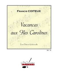 COITEUX VACANCES AUX ILES CAROLINES FLUTE & CELLO SCORE/PARTS