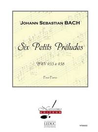 BACH JS 6 PETITS PRELUDES BWV933 A BWV938 PIANO BOOK PIANO
