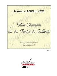 ABOULKER 8 CHANSONS SUR DES TEXTES DE GUILLEVIC CHORAL & PIANO BOOK