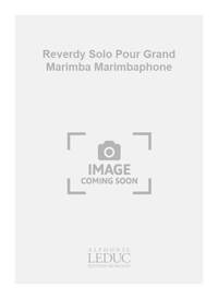 REVERDY SOLO POUR GRAND MARIMBA MARIMBAPHONE BOOK