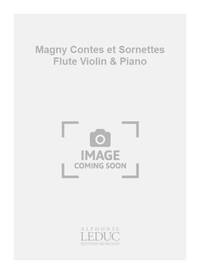 MAGNY CONTES ET SORNETTES FLUTE VIOLIN & PIANO SCORE/PARTS