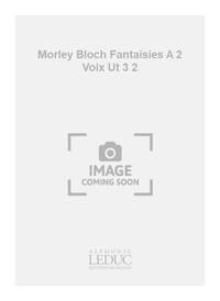 MORLEY BLOCH FANTAISIES A 2 VOIX UT 3 2 2 VIOLA DA GAMBAS BOOK