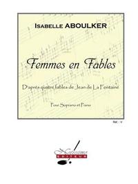 ISABELLE ABOULKER : FEMMES EN FABLES - CHANT ET PIANO - RECUEIL