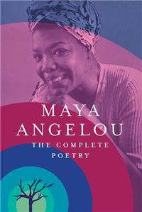 Maya Angelou The Complete Poetry /anglais