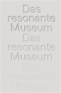 The Resonant Museum Berlin Conversations On Mental Health /anglais
