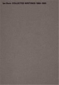 Ian Burn Collected Writings 1966-1993 /anglais