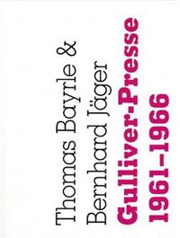Thomas Bayrle & Bernhard JAger Gulliver Presse 1961-1966 /allemand