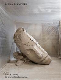 Mark Manders, Zeno X Gallery, 28 Years of Collaboration /anglais