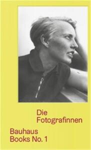 The Women Photographers Bauhaus Books no.1 /anglais