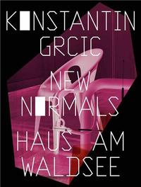 Konstantin Grcic New Normals /anglais/allemand