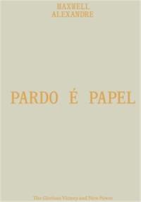 Maxwell Alexandre PardO E papel The Glorious Victory and New Power /anglais