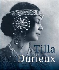 Tilla Durieux  A Witness to a Century and Her Roles/Eine Zeitzeugin und ihre Rollen /anglais/alleman