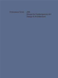 FRANCESCA TORZO Z33 HOUSE FOR CONTEMPORARY ART, DESIGN AND ARCHITECTURE /ANGLAIS