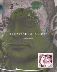 Helen Marten: Treatise of a Coat: Selected Works on Paper 2019-2025 /anglais