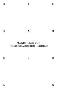 The Collection of Maximilian Von Goldschmidt-Rothschild /anglais
