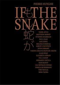 Pierre Huyghe If the Snake /anglais
