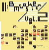 Broken Music Vol. 2 70 Years of Records and Sound Works by Artists /anglais/allemand