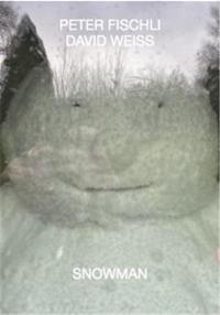 Peter Fischli David Weiss Snowman /allemand