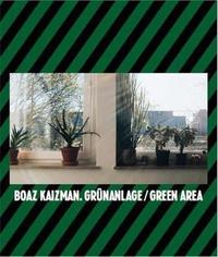 BOAZ KAIZMAN GREEN AREA /ANGLAIS/ALLEMAND