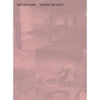 Melike Kara Where We Meet /anglais