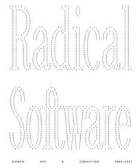 Radical Software Women, Art & Computing 1960-1991 /anglais