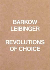 Barkow Leibinger Revolutions of Choice /anglais
