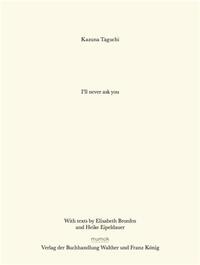 KAZUNA TAGUCHI I 'LL NEVER ASK YOU. /ANGLAIS