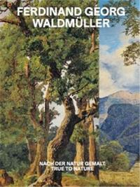 Ferdinand Georg WaldmUller True to Nature /anglais/allemand