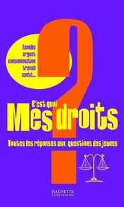 C'EST QUOI MES DROITS ? - TOUTES LES REPONSES AUX QUESTIONS DES JEUNES