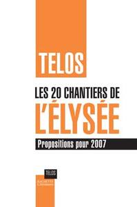 LES 20 CHANTIERS DE L'ELYSEE - PROPOSITIONS POUR 2007