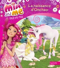 Mia & Me / La naissance d'Onchao