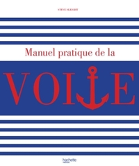 Le manuel pratique de la voile