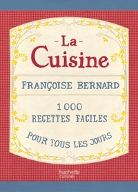 LA CUISINE - 1000 RECETTES FACILES POUR TOUS LES JOURS