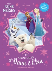 La reine des neiges - Anna et Elsa - Tome 5 - Mission ours polaires