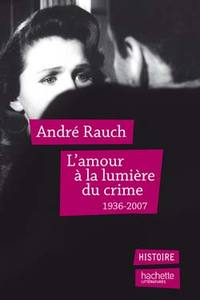 L'AMOUR A LA LUMIERE DU CRIME - 1936-2007