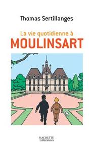 LA VIE QUOTIDIENNE A MOULINSART