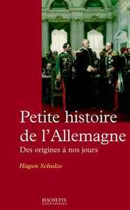 PETITE HISTOIRE DE L'ALLEMAGNE - DES ORIGINES A NOS JOURS