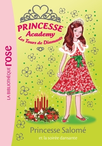 PRINCESSE ACADEMY - T50 - PRINCESSE ACADEMY 50 - PRINCESSE SALOME ET LA SOIREE DANSANTE