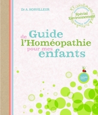 Le guide de l'homéopathie pour mes enfants