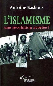 L'ISLAMISME, UNE REVOLUTION AVORTEE ?