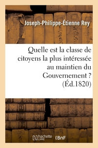 QUELLE EST LA CLASSE DE CITOYENS LA PLUS INTERESSEE AU MAINTIEN DU GOUVERNEMENT ?