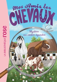 MES AMIS LES CHEVAUX - SOPHIE THALMANN - T12 - MES AMIS LES CHEVAUX 12 - MYSTERE AU CENTRE EQUESTRE