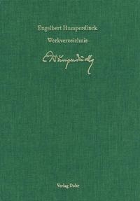 THEMATISCH-SYSTEMATISCHES VERZEICHNIS - DER MUSIKALISCHEN WERKE ENGELBERT HUMPERDINCKS