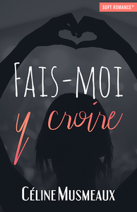 FAIS-MOI Y CROIRE