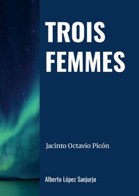TROIS FEMMES - JACINTO OCTAVIO PICON
