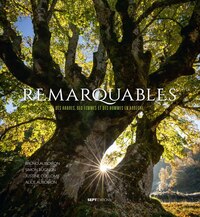 REMARQUABLES, des Arbres, des Femmes et des Hommes en Ardèche