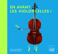 EN AVANT LES VIOLONCELLES !