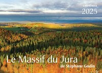 CALENDRIER 2025 LE MASSIF DU JURA DE STEPHANE GODIN