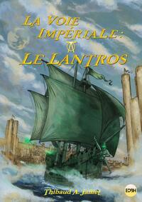 LA VOIE IMPERIALE : LE LANTROS